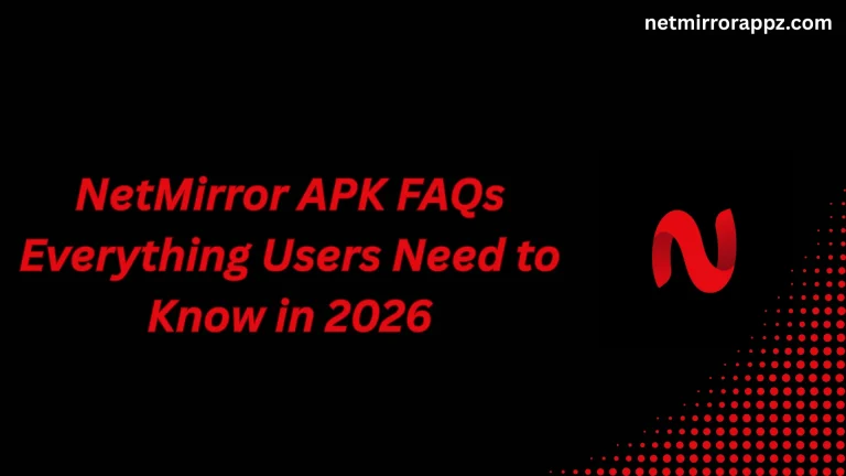 NetMirror APK FAQs Everything Users Need to Know in 2026