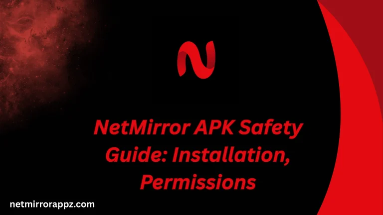 NetMirror APK Safety Guide Installation, Permissions