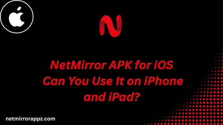NetMirror APK for iOS Can You Use It on iPhone and iPad